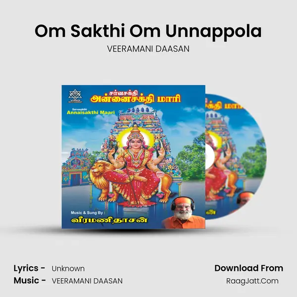 Om Sakthi Om Unnappola MP3 Song by VEERAMANI DAASAN Cover