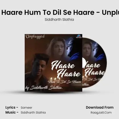 Haare Haare Hum To Dil Se Haare - Unplugged - Siddharth Slathia