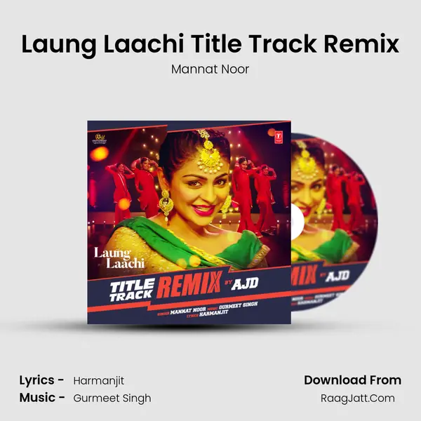 Laung Laachi Title Track Remix MP3 Song by Mannat Noor Cover