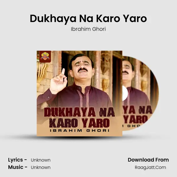 Dukhaya Na Karo Yaro MP3 Song by Ibrahim Ghori Cover