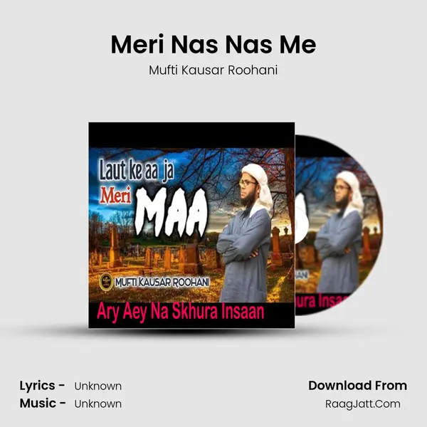 Meri Nas Nas Me MP3 Song by Mufti Kausar Roohani Cover
