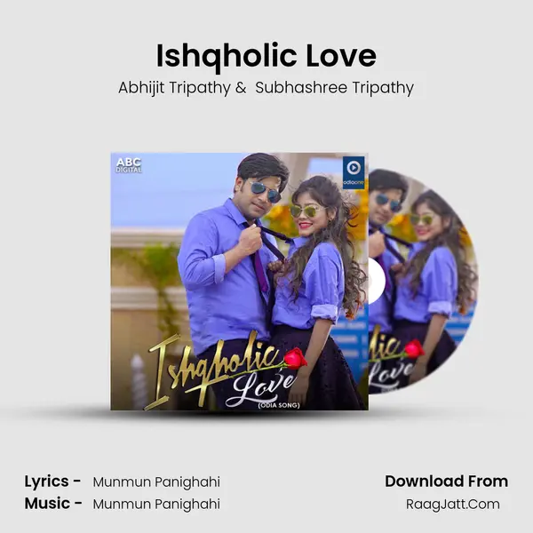 Ishqholic Love MP3 Song by Abhijit Tripathy Cover