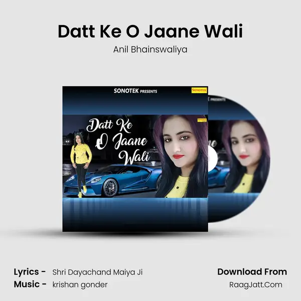 Datt Ke O Jaane Wali - Anil Bhainswaliya