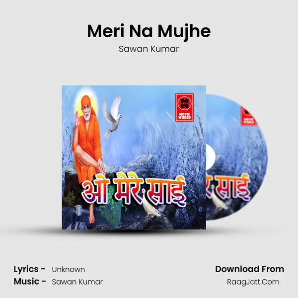 Meri Na Mujhe MP3 Song by Sawan Kumar Cover