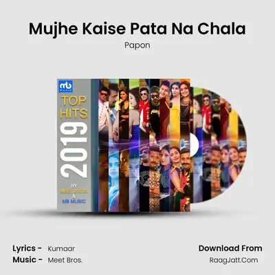 Mujhe Kaise Pata Na Chala MP3 Song by Papon Cover