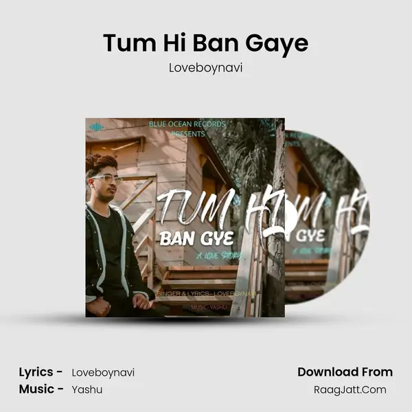 Tum Hi Ban Gaye MP3 Song by Loveboynavi Cover
