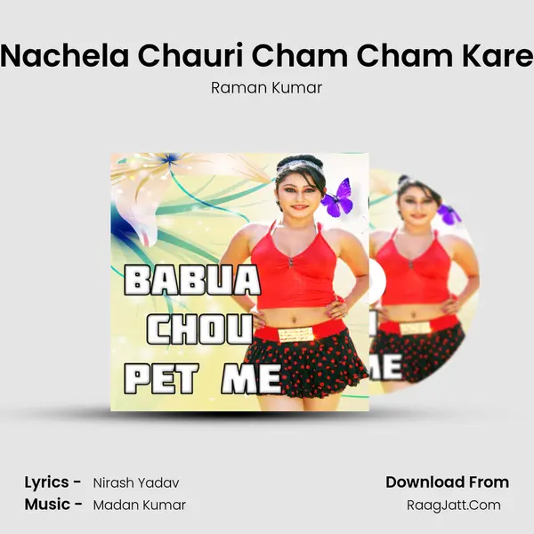 Nachela Chauri Cham Cham Kare MP3 Song by Raman Kumar Cover