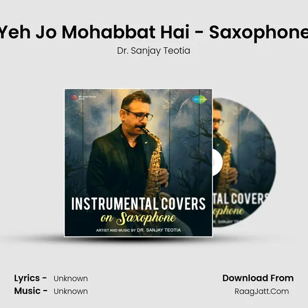 Yeh Jo Mohabbat Hai - Saxophone Cover