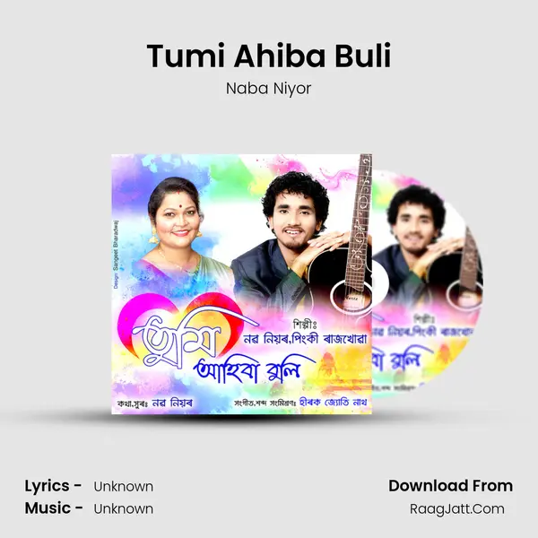 Tumi Ahiba Buli MP3 Song by Naba Niyor Cover