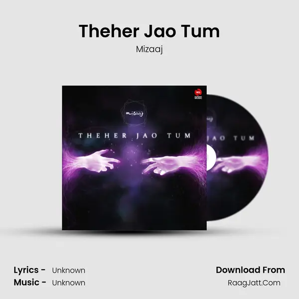 Theher Jao Tum MP3 Song by Mizaaj Cover