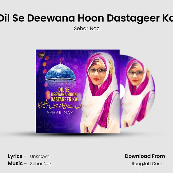 Dil Se Deewana Hoon Dastageer Ka - Single - Sehar Naz