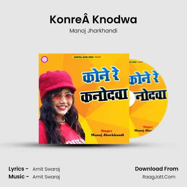 KonreÂ Knodwa MP3 Song by Manoj Jharkhandi Cover