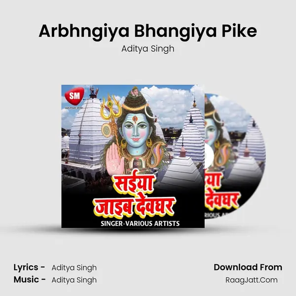 Arbhngiya Bhangiya Pike MP3 Song by Aditya Singh Cover