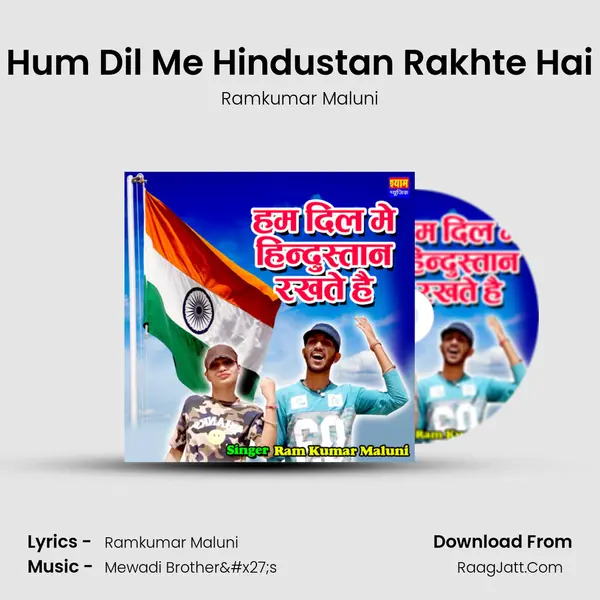 Hum Dil Me Hindustan Rakhte Hai - Ramkumar Maluni