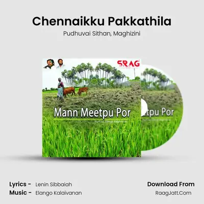 Chennaikku Pakkathila MP3 Song by Pudhuvai Sithan Cover