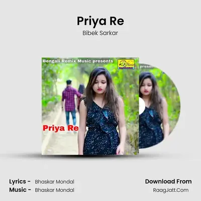 Priya Re MP3 Song by Bibek Sarkar Cover