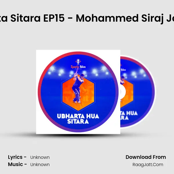 Ubharta Sitara EP15 - Mohammed Siraj Journey MP3 Song by  Cover