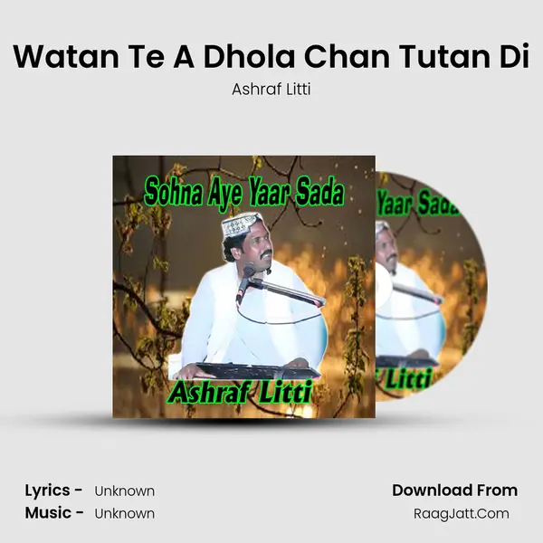 Watan Te A Dhola Chan Tutan Di MP3 Song by Ashraf Litti Cover