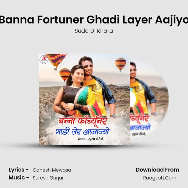 Banna Fortuner Ghadi Layer Aajiyo MP3 Song by Suda Dj Khara Cover