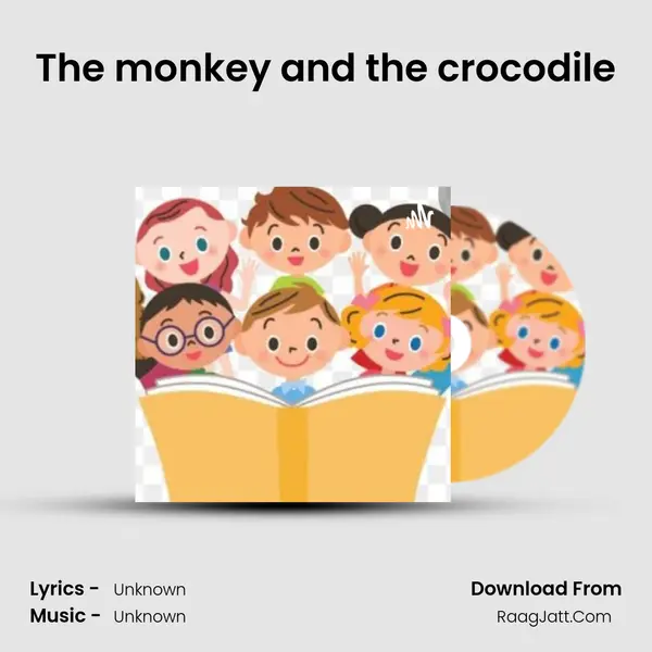 The monkey and the crocodile MP3 Song by  Cover