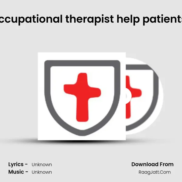 Episode 16 - How can occupational therapist help patients with psychiatric probl MP3 Song by  Cover