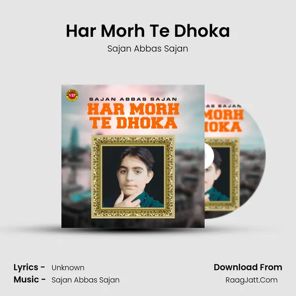 Har Morh Te Dhoka MP3 Song by Sajan Abbas Sajan Cover