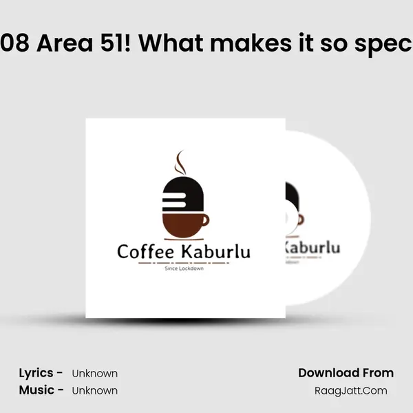 EP-08 Area 51! What makes it so special? MP3 Song by  Cover