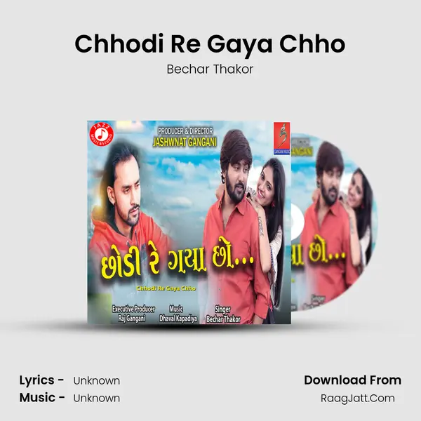 Chhodi Re Gaya Chho - Single - Bechar Thakor