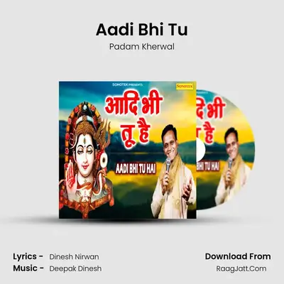 Aadi Bhi Tu mp3 song