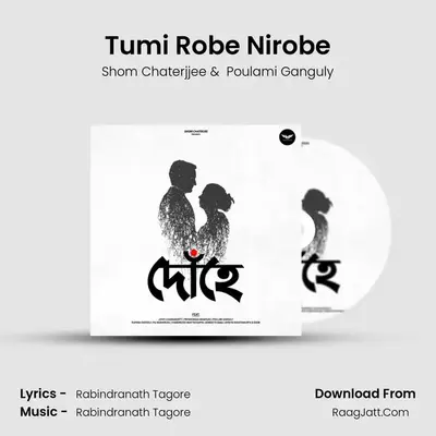 Tumi Robe Nirobe MP3 Song by Shom Chaterjjee Cover