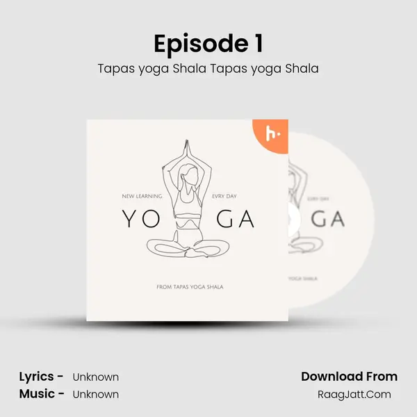 Episode 1 MP3 Song by Tapas yoga Shala Tapas yoga Shala Cover