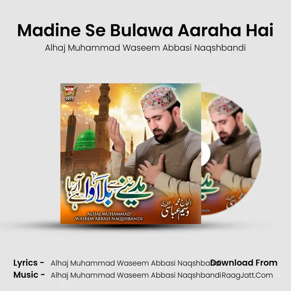 Madine Se Bulawa Aaraha Hai - Alhaj Muhammad Waseem Abbasi Naqshbandi