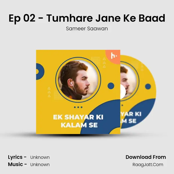 Ep 02 - Tumhare Jane Ke Baad MP3 Song by Sameer Saawan Cover