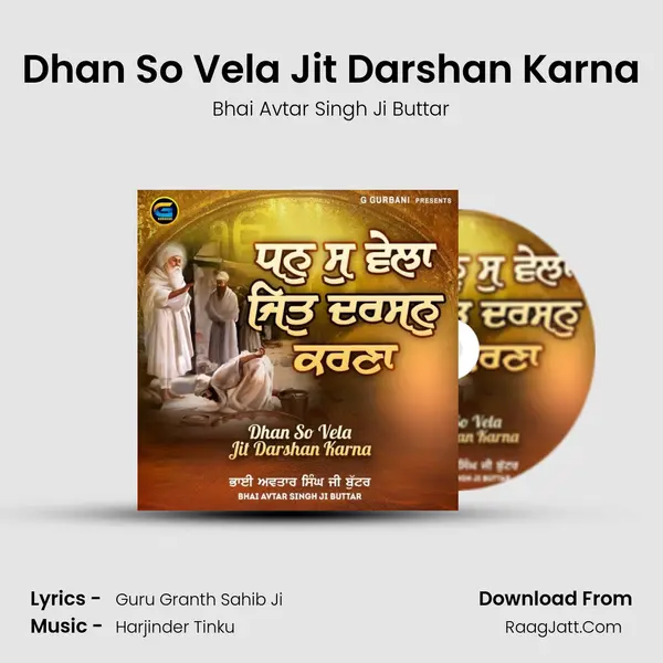 Dhan So Vela Jit Darshan Karna - Bhai Avtar Singh Ji Buttar