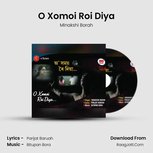 O Xomoi Roi Diya - Minakshi Borah