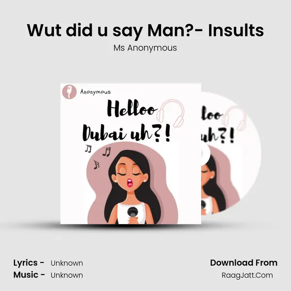 Wut did u say Man?- Insults MP3 Song by Ms Anonymous Cover