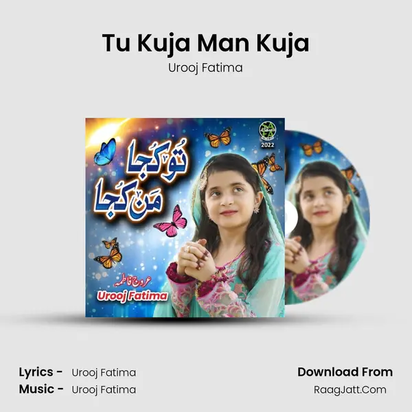Tu Kuja Man Kuja - Urooj Fatima