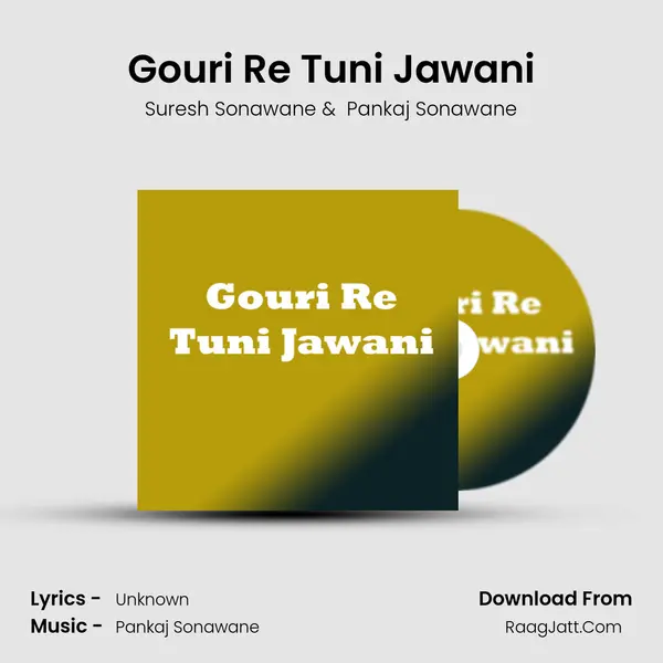 Gouri Re Tuni Jawani - Suresh Sonawane