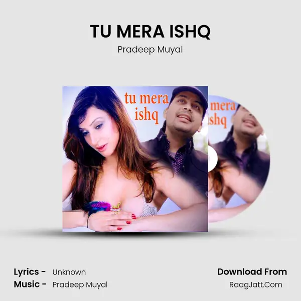 TU MERA ISHQ MP3 Song by Pradeep Muyal Cover