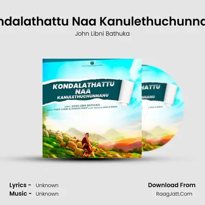 Kondalathattu Naa Kanulethuchunnanu MP3 Song by John Libni Bathuka Cover
