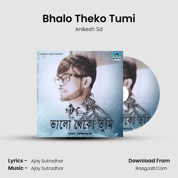 Bhalo Theko Tumi - Anikesh Sd