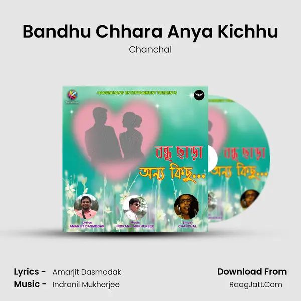 Bandhu Chhara Anya Kichhu mp3 song