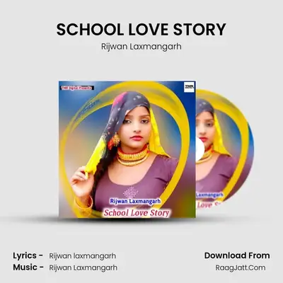 SCHOOL LOVE STORY MP3 Song by Rijwan Laxmangarh Cover