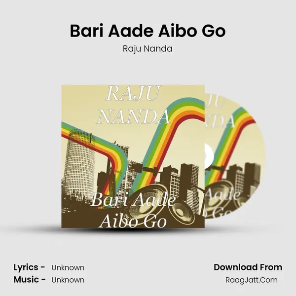 Bari Aade Aibo Go mp3 song