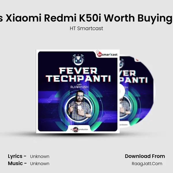 Is Xiaomi Redmi K50i Worth Buying? MP3 Song by HT Smartcast Cover