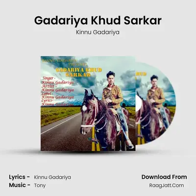 Gadariya Khud Sarkar - Kinnu Gadariya