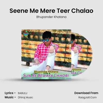 Seene Me Mere Teer Chalao mp3 song