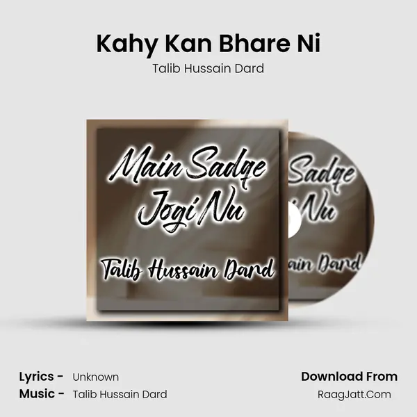Kahy Kan Bhare Ni MP3 Song by Talib Hussain Dard Cover