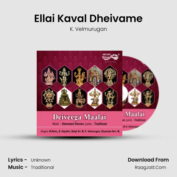 Ellai Kaval Dheivame MP3 Song by K. Velmurugan Cover