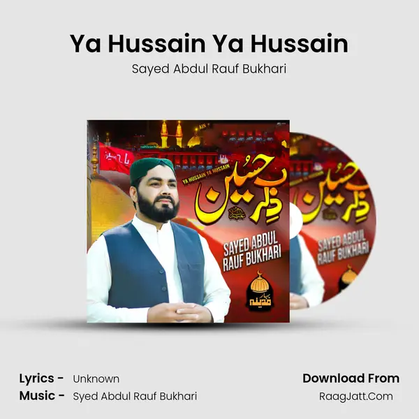 Ya Hussain Ya Hussain - Sayed Abdul Rauf Bukhari